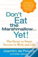 Don'T Eat The Marshmallow...Yet