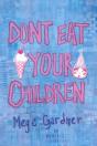 Don'T Eat Your Children - Preview