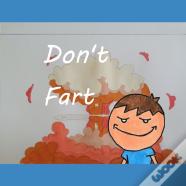 Don'T Fart