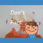 Don'T Fart - Preview