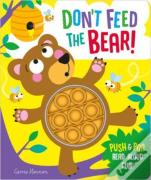 Don'T Feed The Bear!