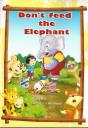 Don'T Feed The Elephant - Preview
