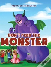 Don'T Feed The Monster