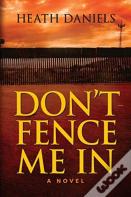 Don'T Fence Me In