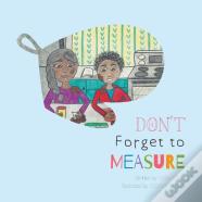 Don'T Forget To Measure