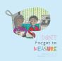 Don'T Forget To Measure - Preview