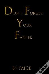 Don'T Forget Your Father