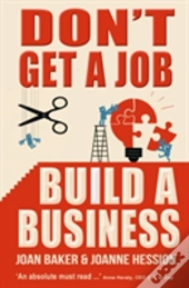 Dont Get A Job Build A Business