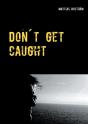 Don'T Get Caught - Preview