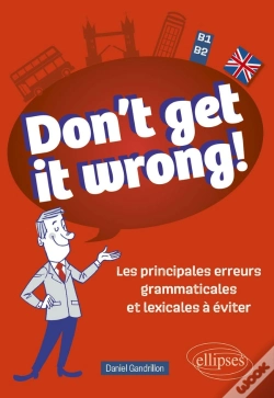 Capa do artigo Don'T Get It Wrong! Les Principales Erreurs Grammaticales Et Lexicales À Éviter : B1-B2