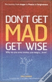 Capa do artigo Don`T Get Mad Get Wise Â€“ Why No One Ever Makes You Angry!