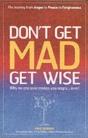 Don`T Get Mad Get Wise Â€“ Why No One Ever Makes You Angry! - Preview