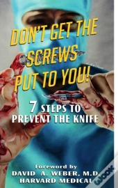 Don'T Get The Screws Put To You! 7 Steps To Prevent The Knife
