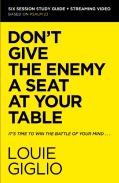 Don'T Give The Enemy A Seat At Your Table Bible Study Guide Plus Streaming Video