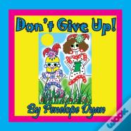 Don'T Give Up!