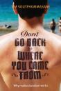 Don'T Go Back To Where You Came From - Preview