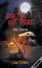 Don'T Go Out There!