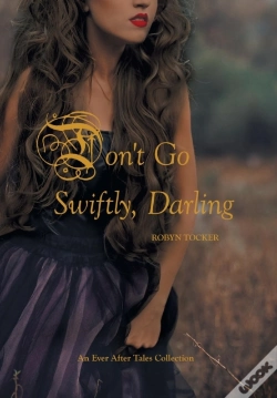 Capa do artigo Don'T Go Swiftly, Darling: An Ever After Tales Collection