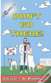 Don'T Go There!