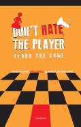 Don'T Hate The Player Learn The Game