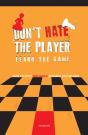 Don'T Hate The Player Learn The Game - Preview