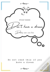 Don'T Have A Dream