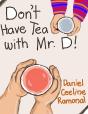 Don'T Have Tea With Mr. D! - Preview