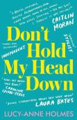 Don'T Hold My Head Down
