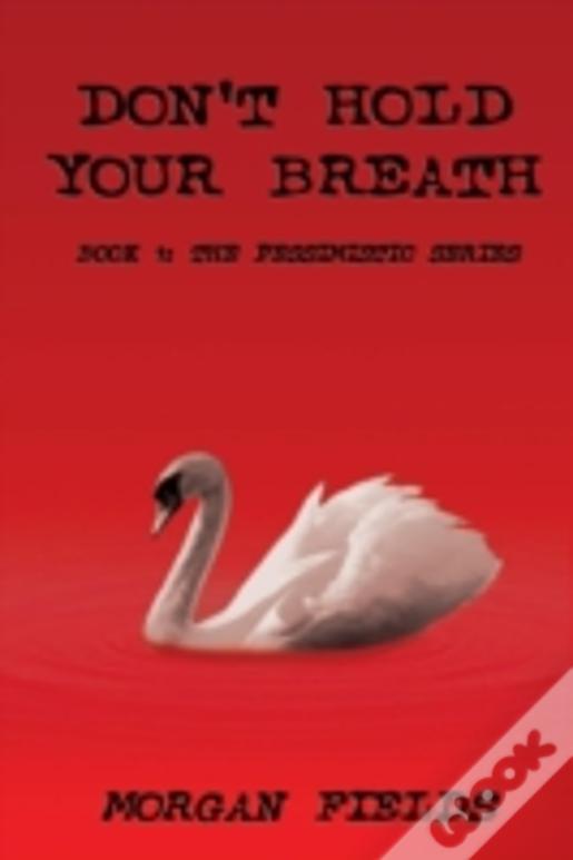 Don'T Hold Your Breath