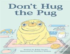 Don'T Hug The Pug
