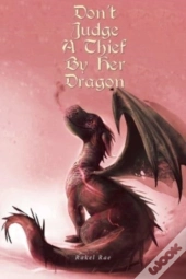 Don'T Judge A Thief By Her Dragon