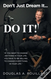 Don'T Just Dream It... Do It!