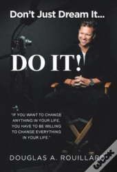 Don'T Just Dream It... Do It!