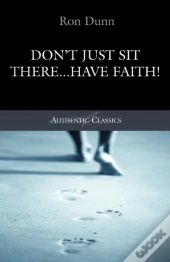 Don'T Just Sit There...Have Faith!