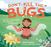 Don'T Kill The Bugs