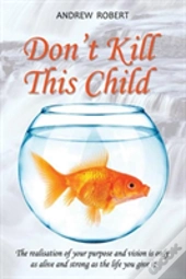 Don'T Kill This Child