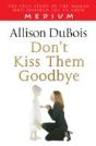 Don'T Kiss Them Goodbye - Preview