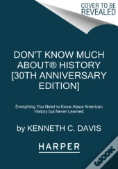 Don'T Know Much About(R) History (30th Anniversary Edition)
