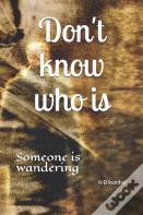 Don'T Know Who Is