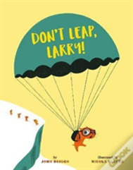 Don'T Leap, Larry!