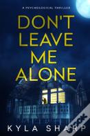 Don'T Leave Me Alone
