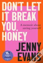 Don'T Let It Break You, Honey