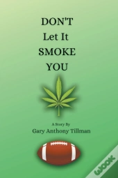 Don'T Let It Smoke You
