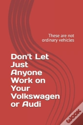 Don'T Let Just Anyone Work On Your Volks