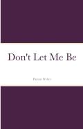 Don'T Let Me Be