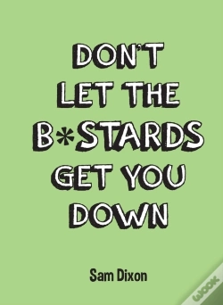 Capa do artigo Don'T Let The B*Stards Get You Down
