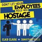 Don'T Let Your Employees Hold You Hostage