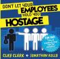 Don'T Let Your Employees Hold You Hostage - Preview