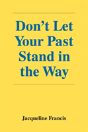 Don'T Let Your Past Stand In The Way - Preview