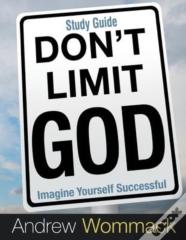 Don'T Limit God Study Guide